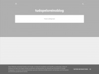 Tudopeloreinoblog.blogspot.com